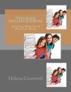 7th Grade Spelling Journal: Spelling Homework Practice Book di Helena Cromwell edito da Createspace
