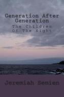 Generation After Generation: The Children of the Night di Jeremiah Semien edito da Createspace