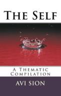 The Self: A Thematic Compilation di AVI Sion edito da Createspace
