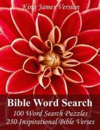 King James Bible Word Search: 100 Word Search Puzzles with 250 Inspirational Bible Verses in Jumbo Print di Puzzlefast edito da Createspace