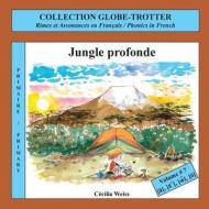 Jungle Profonde: Rimes Et Assonances En Francais / Phonics in French di Cecilia Weiss edito da Createspace
