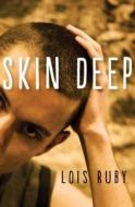 Skin Deep di Lois Ruby edito da OPEN ROAD MEDIA TEEN & TWEEN