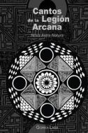 Cantos de La Legion Arcana: Nova Astra Natura di Gorka Lasa edito da Createspace