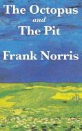 The Octopus: A Story of California and the Pit: A Story of Chicago di Frank Norris edito da WILDER PUBN