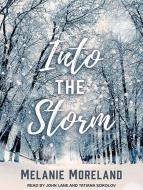 Into the Storm di Melanie Moreland edito da Tantor Audio