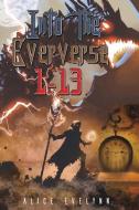 Into The Eververse: 1-13 di Alice Evelynn edito da Austin Macauley Publishers