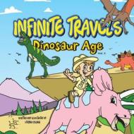 Infinite Travels: Dinosaur Age: Dinosaur Age di Stephen Palmer edito da Createspace Independent Publishing Platform