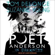 Poet Anderson ...in Darkness di Tom Delonge, Suzanne Young edito da Tantor Audio
