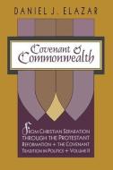 Covenant and Commonwealth di Daniel Elazar edito da Taylor & Francis Inc