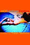 Hot Lesbian Erotica di Tristan Taormino edito da Cleis Press