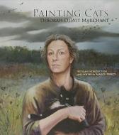 Painting Cats di Deborah Dewit Marchant edito da WILLIAM JAMES & CO