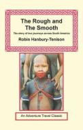 The Rough And The Smooth di Robin Hanbury-Tenison edito da Long Riders\' Guild Press