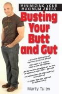 Busting Your Butt and Gutt di Marty Tuley edito da Basic Health Publications