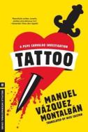 Tattoo di Manuel Vazquez Montalban edito da MELVILLE HOUSE PUB