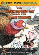 The Thanksgiving Day from the Black Lagoon di Mike Thaler edito da LEVELED READERS