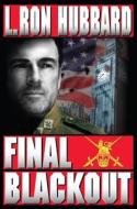 Final Blackout di L. Ron Hubbard edito da GALAXY PR LLC