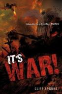 It's War! di Cliff Sparks edito da XULON PR