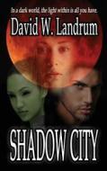 Shadowcity di David W. Landrum edito da Caliburn Press