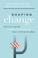 Shaping Change di Ross Marino, Susan Bradley edito da Advantage Media Group