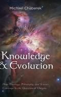 Knowledge and Evolution di Michael Chaberek edito da Resource Publications