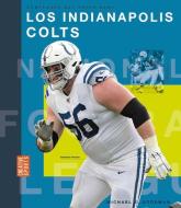 Los Indianapolis Colts di Michael E. Goodman edito da CREATIVE ED & PAPERBACKS