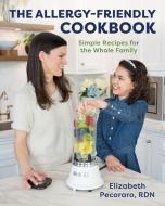 The Allergy-Friendly Cookbook: Simple Recipes for the Whole Family di Elizabeth Pecoraro edito da RED LIGHTNING BOOKS
