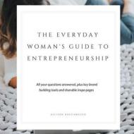 The Everyday Woman's Guide to Entrepreneurship The Everyday Woman's Guide to Entrepreneurship