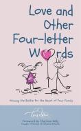 Love and Other Four-Letter Words di Lori Clifton edito da SpeakTruth Media Group LLC