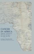 Cancer in Africa di Hugues F Batsielilit edito da International Consulting Aid Network