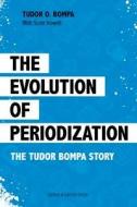 The Evolution Of Periodization di Tudor O. Bompa, Scott Howell edito da Meyer & Meyer Sport (uk) Ltd