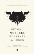 Beyond Mothers, Monsters, Whores di Caron E. Gentry, Laura Sjoberg edito da Zed Books Ltd