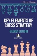 Key Elements of Chess Strategy di Georgy Lisitsin edito da Quality Chess