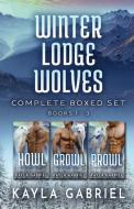 Winter Lodge Wolves Complete Boxed Set - di KAYLA GABRIEL edito da Lightning Source Uk Ltd