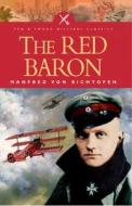 The Red Baron di Manfred Von Richthofen edito da Pen & Sword Books Ltd