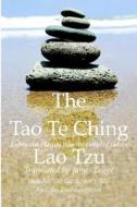 The Tao Te Ching, Eighty-one Maxims from the Father of Taoism di Colin Bradshaw-Jones, James Legge, Lao Tzu edito da Lulu.com