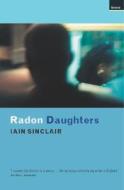 Radon Daughters di Iain Sinclair edito da Granta Books