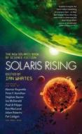 Solaris Rising: The New Solaris Book of Science Fiction di Peter F. Hamilton, Alastair Reynolds, Tricia Sullivan edito da Rebellion