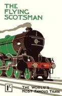 The Flying Scotsman edito da Bloomsbury Publishing Plc