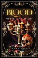 Blood Under Candlelight di Ryan Coull edito da AMZ Marketing Hub
