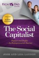 The Social Capitalist di Josh Lannon, Lisa Lannon edito da RDA Press, LLC