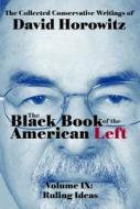 The Black Book of the American Left, Volume 9: Ruling Ideas di David Horowitz edito da SECOND THOUGHTS