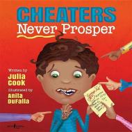 Cheaters Never Prosper di Julia Cook edito da BOYS TOWN PR