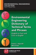 Environmental Engineering Dictionary of Technical Terms and Phrases di Francis J. Hopcroft, Nima Faraji edito da Momentum Press