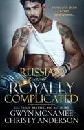 Russian and Royally Complicated di Christy Anderson, Gwyn McNamee edito da LIGHTNING SOURCE INC
