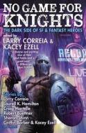 No Game for Knights di Larry Correia edito da BAEN