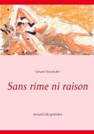 Sans rime ni raison di Gérard Tournadre edito da Books on Demand