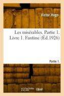 Les misérables. Partie 1. Livre 1. Fantine di Victor Hugo edito da HACHETTE LIVRE