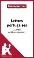 Ebook Lettres portugaises de Gabriel de Guilleragues (Fiche de lecture) di lePetitLitteraire, Nausicaa Dewez edito da lePetitLitteraire.fr