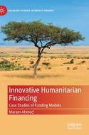 Innovative Humanitarian Financing di Maram Ahmed edito da Springer Nature Switzerland AG