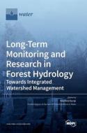 Long-Term Monitoring and Research in Forest Hydrology edito da MDPI AG